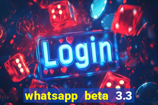 whatsapp beta 3.3 10 instalar